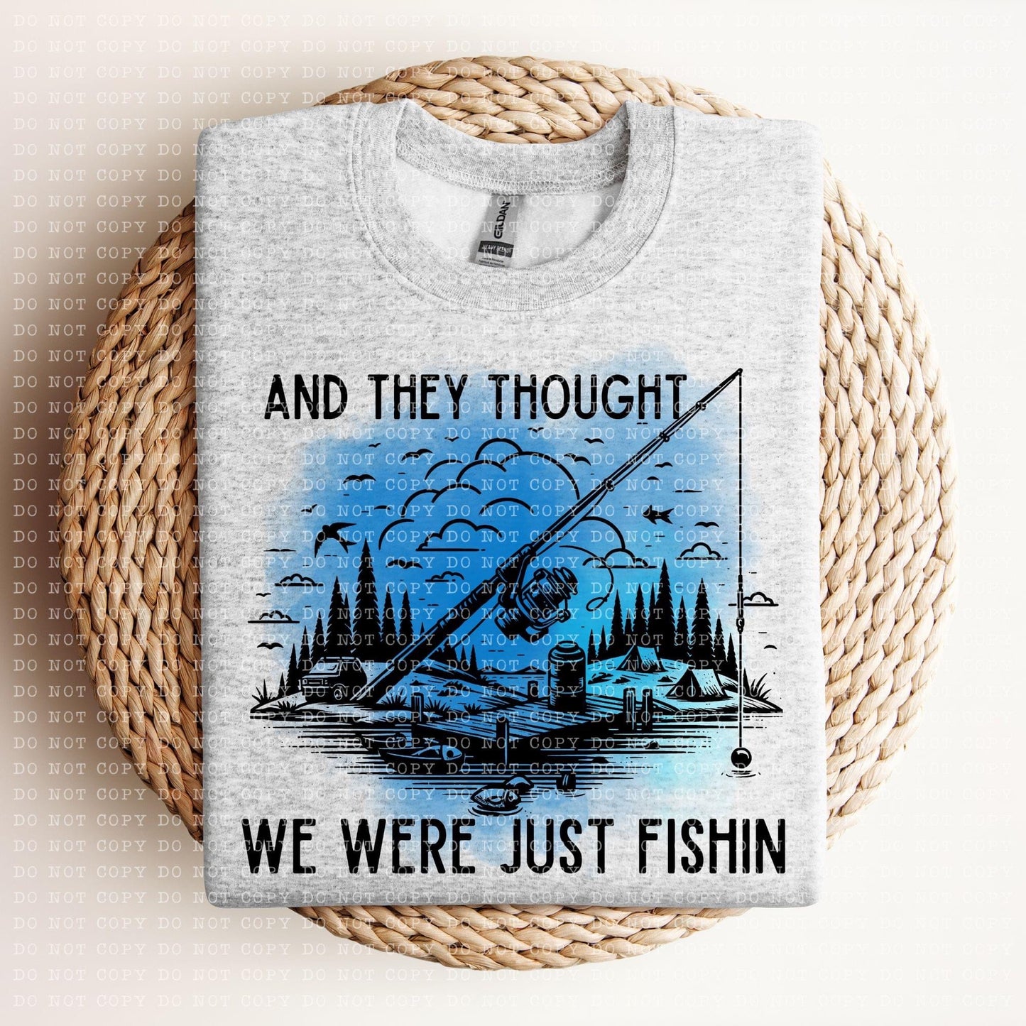 And They Thought We Were Fishing Blue - DTF