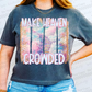 MAKE HEAVEN CROWDED -DTF&UV