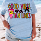 Good Vibes and Tan Lines-DTF&UV