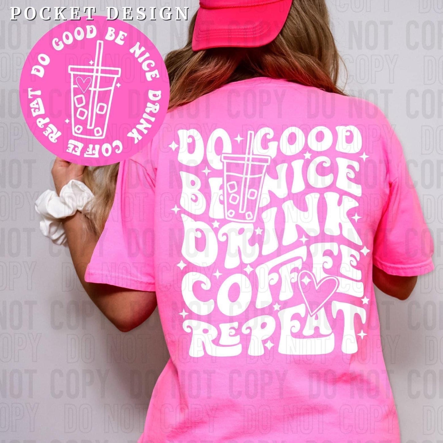 Do Good Be Nice Drink Coffee Repeat Wht -(FRONT)-DTF