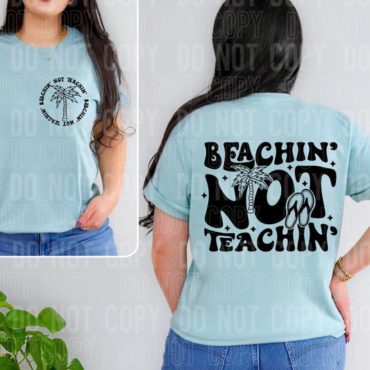 Beachin’ Not Teachin’ Blk -(FRONT)-DTF