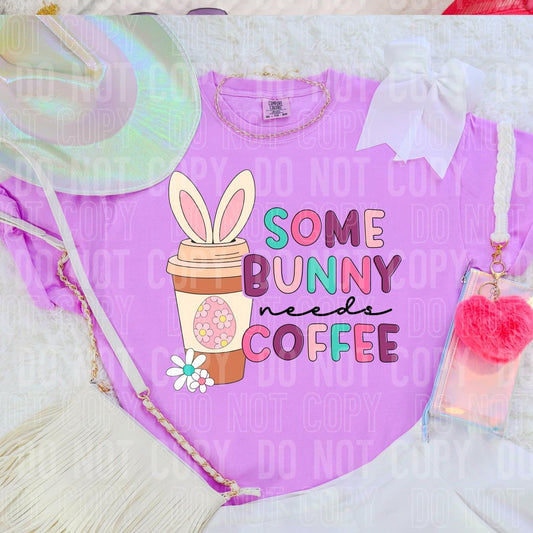 Some Bunny Needs Coffee -DTF