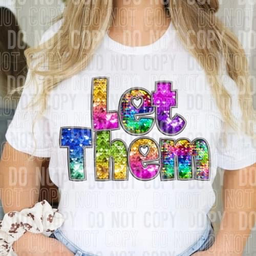 Let Them Faux Embroidery Rainbow Sequin -DTF