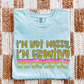 I’M NOT MESSY I’M CREATIVE yellow -DTF&UV