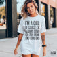 I’m A Girl, Of Course I’m Always Down For True Crime And Crafting Distressed Blk- DTF