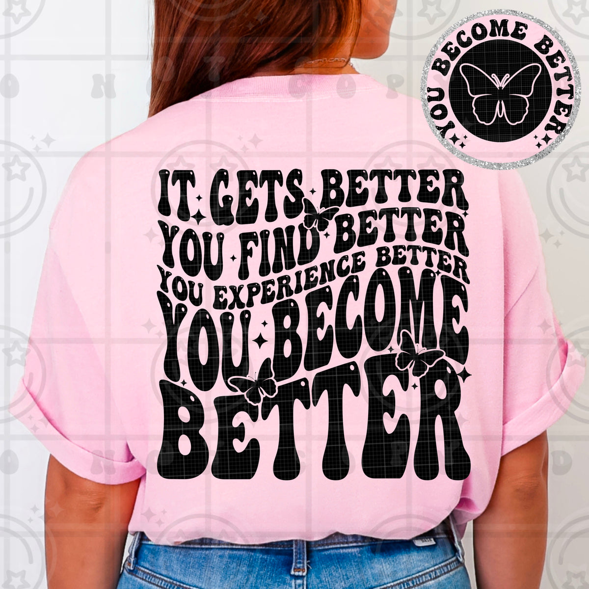 It gets better you find better  (Includes pocket and Back)-DTF&UV