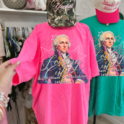 Feeling Cute Might Start a Revolution later -DTF&UV