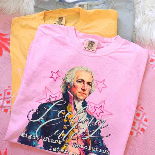 Feeling Cute Might Start a Revolution later -DTF&UV