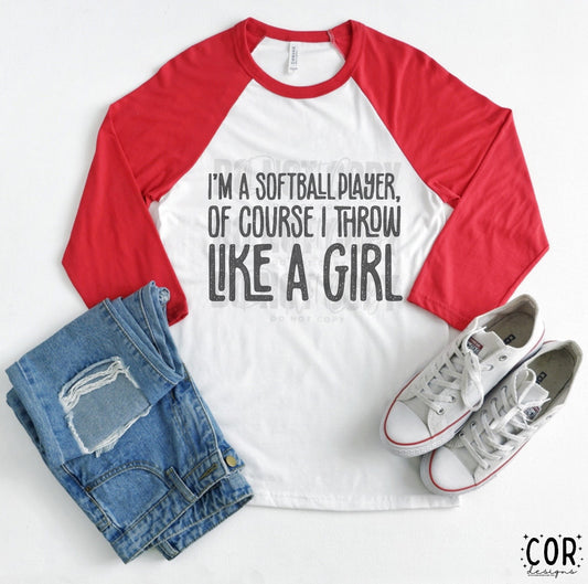 I’m A Softball Player, Of Course I Throw Like A Girl Distressed Blk - DTF