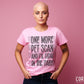 One More Pet Scan And I’ll Glow In The Dark Distressed Blk - DTF