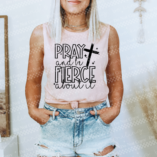 Pray And Be Fierce About It-Black-DTF&UV