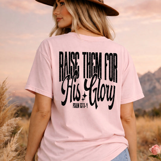 Raise Them For His Glory - DTF&UV