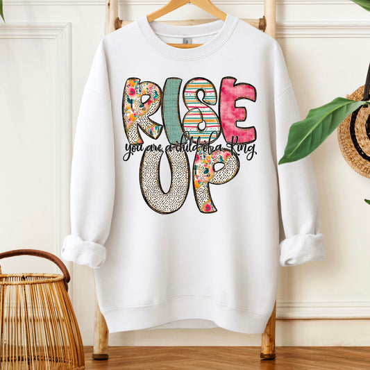 Rise Up you are a child of a King  -DTF&UV