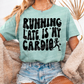 Running late is my cardio -DTF