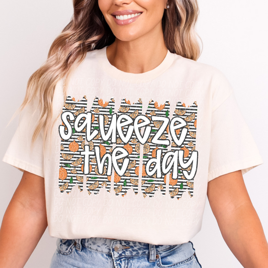 Squeeze the day-DTF