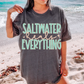 Saltwater heals italics middle everything -DTF