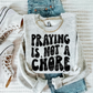 Praying is not a chore-DTF