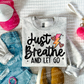 Just breathe and let go-DTF