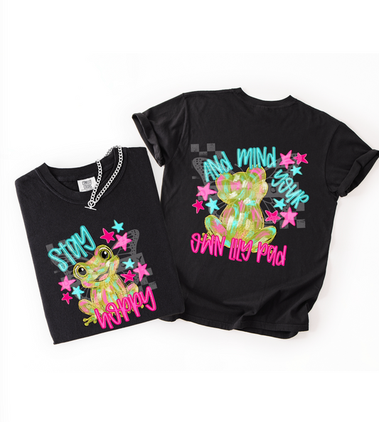 And Mind Your Own Lily pad  -DTF&UV