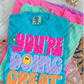 You're doing Great -DTF&UV