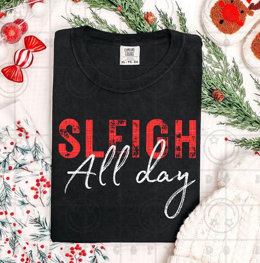 Sleigh all day distressed -DTF&UV