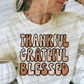 Thankful Grateful Blessed -DTF&UV