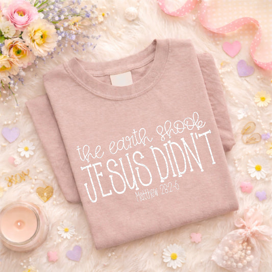 The Earth Shook Jesus Didnt(white)- DTF&UV