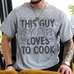 This Guy Loves To Cook Blk - DTF
