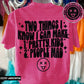 Two things i know i can make(Pocket) -DTF