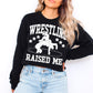 Wrestling Raised Me(white or black dropdown) -DTF&UV