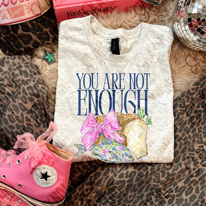 You Are Not Enough-DTF&UV