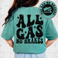all gas no brakes(Includes pocket and Back) -DTF&UV