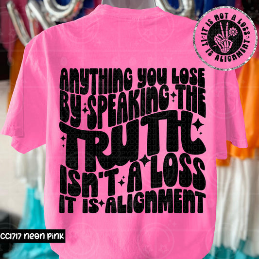 anything you lose by speaking the truth  -DTF