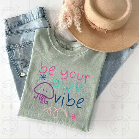 be your own vibe -DTF .