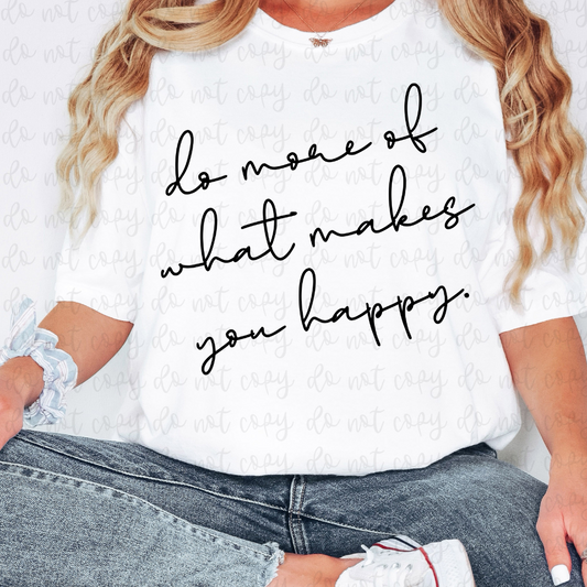 do more of what makes you happy-DTF&UV