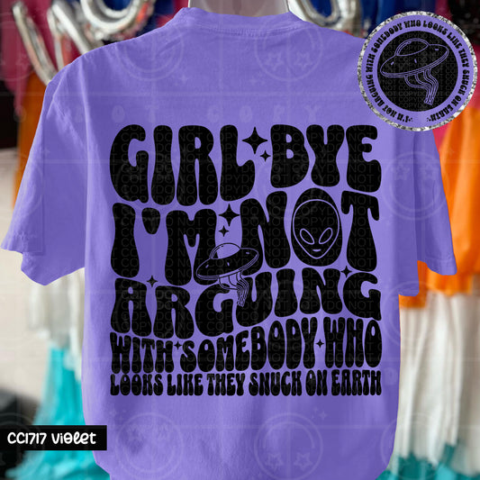 girl bye im not arguing(back) -DTF&UV