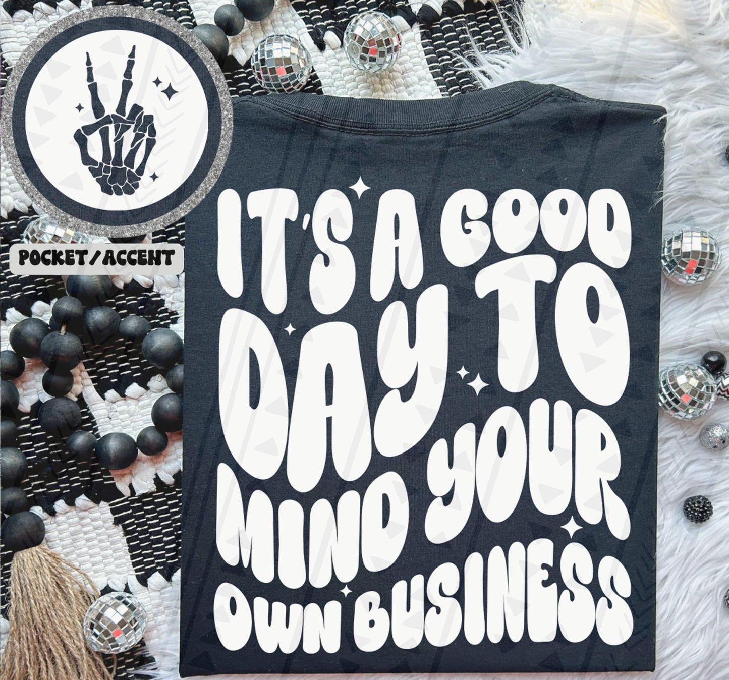 good day to mind your own business POCKET- white-DTF