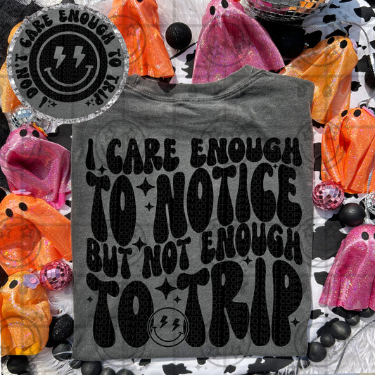 i care enough to notice (Includes front and back)- DTF&UV
