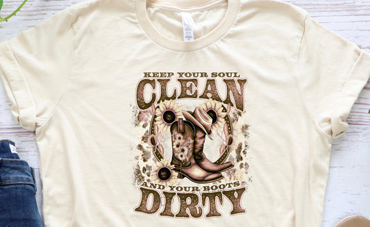Keep your soul clean and your boots dirty tan-DTF