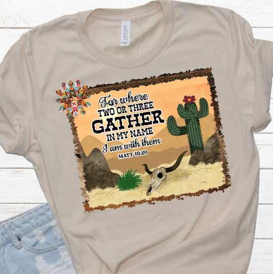 For where two or three gather-DTF