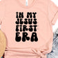 In my Jesus first era-DTF
