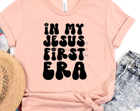 In my Jesus first era-DTF