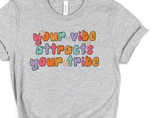 Your vibe attracts your tribe-DTF