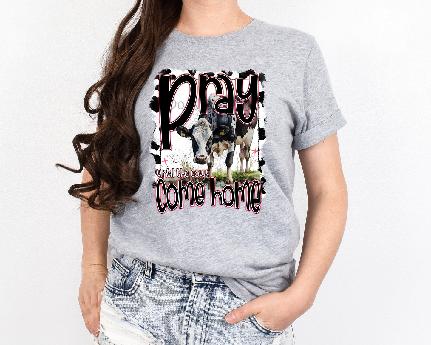 Pray until the cows come home-DTF
