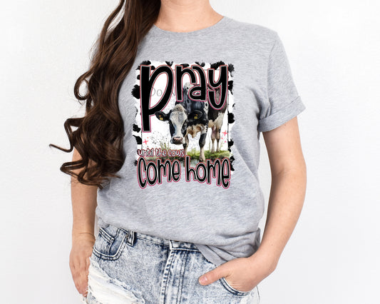 Pray until the cows come home-DTF