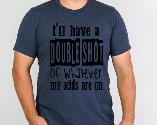 I’ll have a double shot of whatever my kids are on-DTF