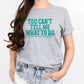 You can’t tell me what to do you’re not my daughter teal-DTF