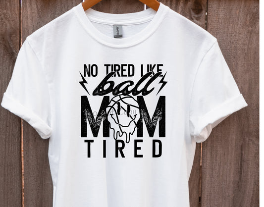 No tired like ball -volleyball mom tired-DTF