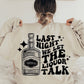 Last night we let the liquor talk wallen-DTF