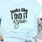 Looks like I did it again-DTF